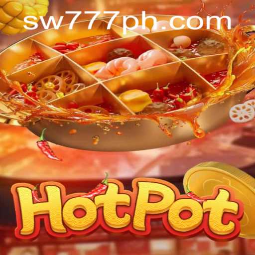 Exploring the Thrills of Hotpot: The Game That Sparks Excitement with SW777