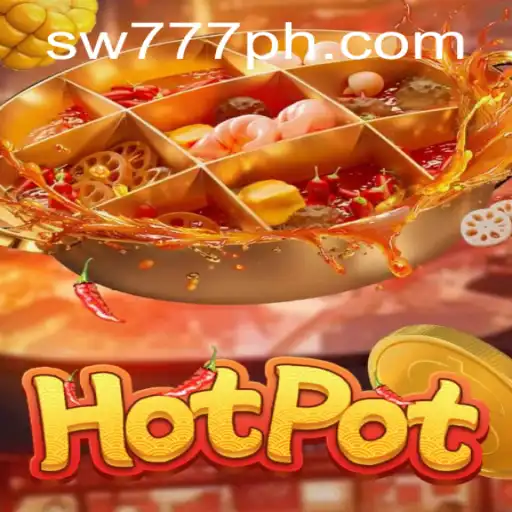 Exploring the Thrills of Hotpot: The Game That Sparks Excitement with SW777